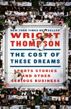 the cost of these dreams (ebook)-wright thompson-9780525505662