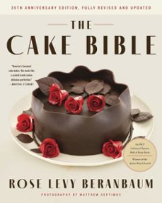 the cake bible, 35th anniversary edition (ebook)-rose levy beranbaum-9780544859562