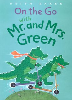 on the go with mr. and mrs. green (ebook)-keith baker-9780547543062