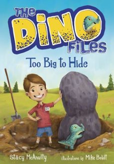 the dino files @2: too big to hide (ebook)-stacy mcanulty-9780553521962