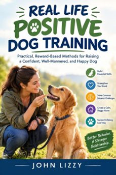 real life positive dog training-david chris-john lizzy-9780557879762