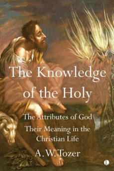 the knowledge of the holy (ebook)-a. w. tozer-9780718847562