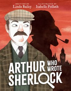 arthur who wrote sherlock (ebook)-linda bailey-9780735269262