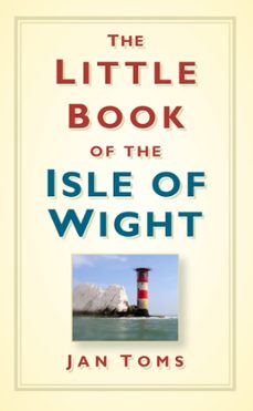 the little book of the isle of wight (ebook)-jan toms-9780750953962