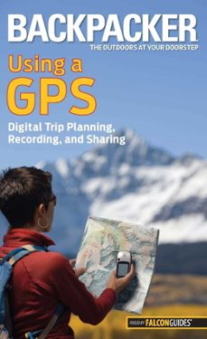 backpacker magazine's using a gps (ebook)-bruce grubbs-9780762767762