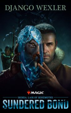 ikoria: lair of behemoths - sundered bond (ebook)-django wexler-9780786967162