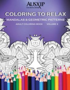 coloring to relax mandalas & geometric patterns-9780994294562