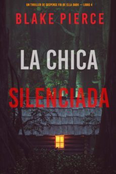 la chica silenciada (un thriller de suspense fbi de ella dark  libro 4) (ebook)-blake pierce-9781094354262