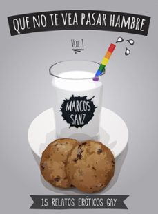 que no te vea pasar hambre. 15 relatos eroticos gay, vol.1 (ebook)-marcos sanz-9781310834462