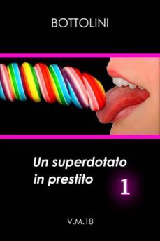 un superdotato in prestito - parte prima (ebook)-9781370677962