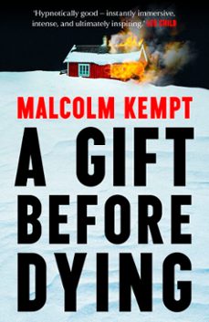 a gift before dying (ebook)-malcolm kempt-9781399829762