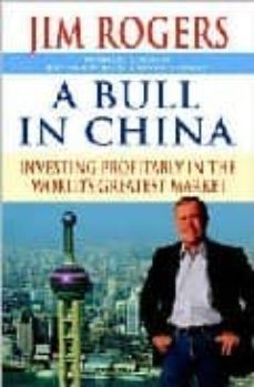 bull in china: investing profitably in the world s greatest marke t-jim rogers-9781400066162