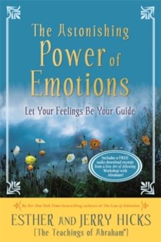 the astonishing power of emotions-esther hicks-9781401960162
