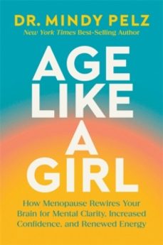 age like a girl-dr. mindy pelz-9781401975562
