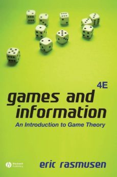 games and information: an introduction to game theory (4th ed.)-eric rasmusen-9781405136662