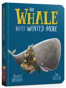 the whale who wanted more board book-rachel bright-9781408364062