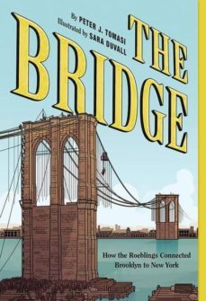the bridge: how the roeblings connected brooklyn t-9781419736162