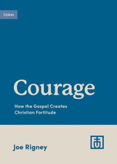 courage (ebook)-joe rigney-9781433583162