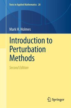introduction to perturbation methods-mark h. holmes-9781461454762