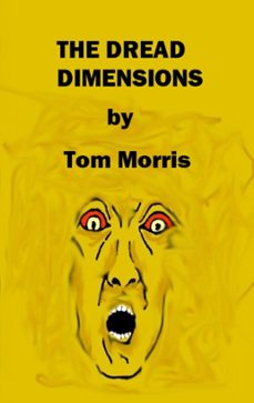 the dread dimensions (ebook)-tom morris-9781466110762