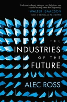 the industries of the future-alec ross-9781471135262