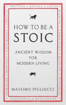 how to be a stoic (ebook)-massimo pigliucci-9781473529762