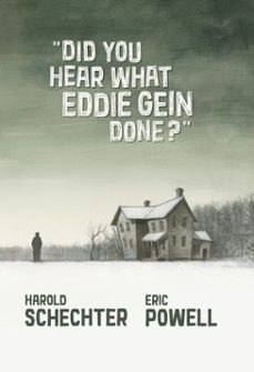 did you hear what eddie gein done? (ebook)-eric powell-harold schechter-9781506737362