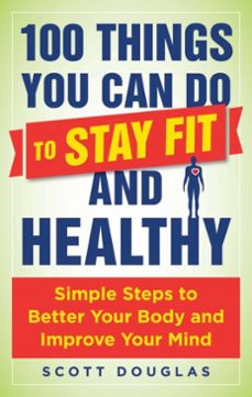 100 things you can do to stay fit and healthy (ebook)-scott douglas-9781510712362