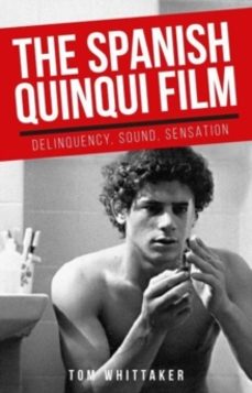 the spanish quinqui film-tom whittaker-9781526171962