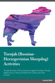 tornjak bosnianherzegovinian sheepdog activities tornjak activities tricks games  agility includes-9781526905062