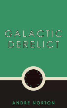 galactic derelict (ebook)-andre norton-9781537803562