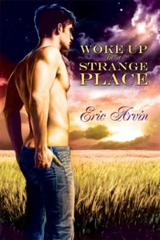 woke up in a strange place (ebook)-eric arvin-9781615817962