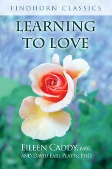 learning to love (ebook)-eileen caddy-david earl platts-9781620558362