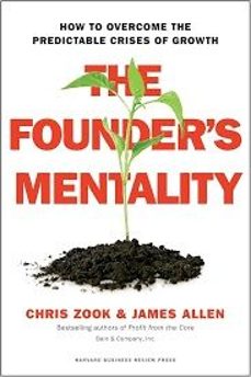 the founder s mentality: how to overcome the predictable crises of growth-chris zook-9781633691162