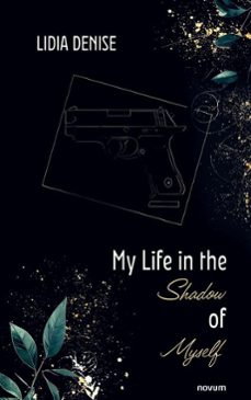 my life in the shadow of myself (ebook)-lidia denise-9781642688962