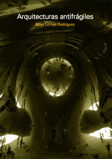 arquitecturas antifragiles-borja lomas rodriguez-9781643609362