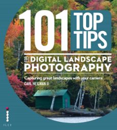101 top tips for digital landscape photography (ebook)-carl heilman ii-9781781571262