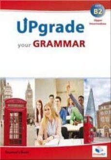 upgrade your grammar b2 (upper intermediate) self-study edition (student s book & self-study guide)-9781781643662