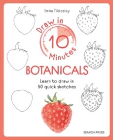 draw in 10 minutes: botanicals-emma tildesley-9781800921962