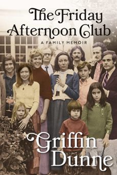 the friday afternoon club (ebook)-griffin dunne-9781804710562