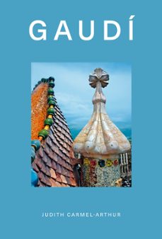 design monograph: gaudi (ebook)-judith carmel arthur-9781838611262