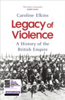 legacy of violence : a history of the british empire-9781847921062