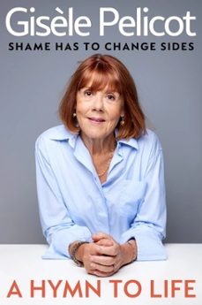 a hymn to life : shame has to change sides-gisele pelicot-9781847928962