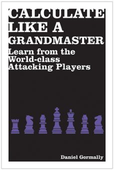 calculate like a grandmaster (ebook)-daniel gormally-9781849940962