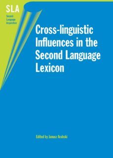 cross-linguistic influences in the second language lexicon-janusz (edited by) arabski-9781853598562