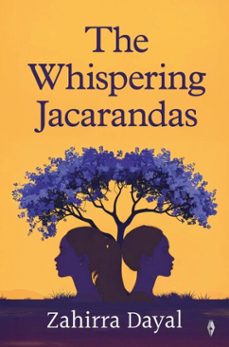the whispering jacarandas (ebook)-zahirra dayal-9781915789662