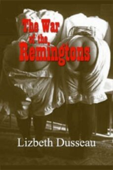 the war of the remingtons (ebook)-lizbeth dusseau-9781934349762