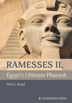 ramesses ii, egypt's ultimate pharaoh (ebook)-peter j. brand-9781957454962