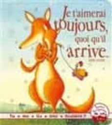 je t aimerai toujours, quoi qu il arrive...-9782013944762