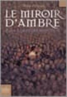 le miroir d ambre (a la croisee des mondes iii)-9782070543762